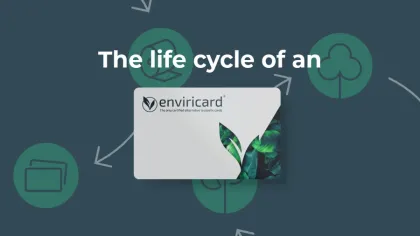 The life cycle of an enviricard